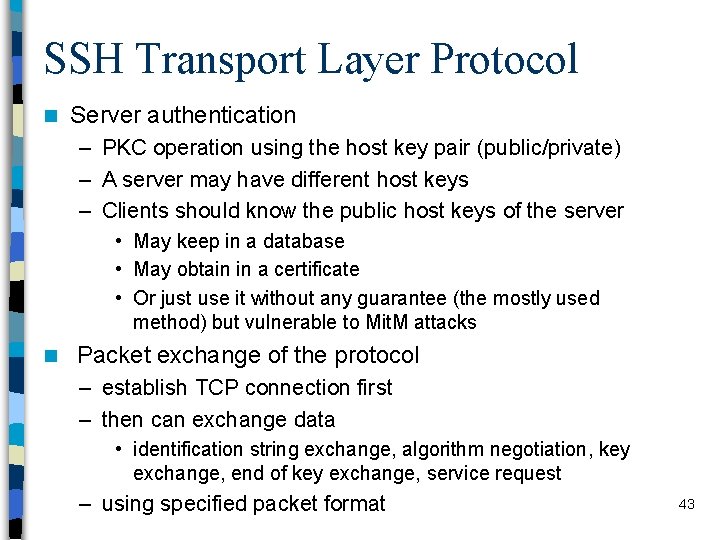 SSH Transport Layer Protocol n Server authentication – PKC operation using the host key