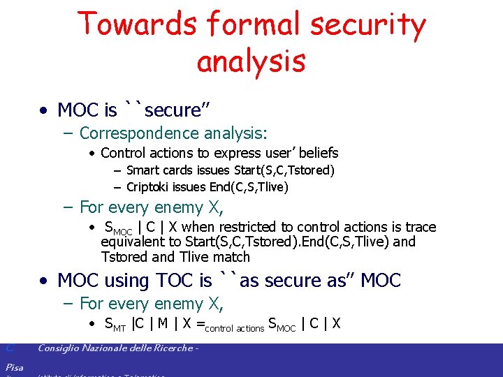 Towards formal security analysis • MOC is ``secure’’ – Correspondence analysis: • Control actions