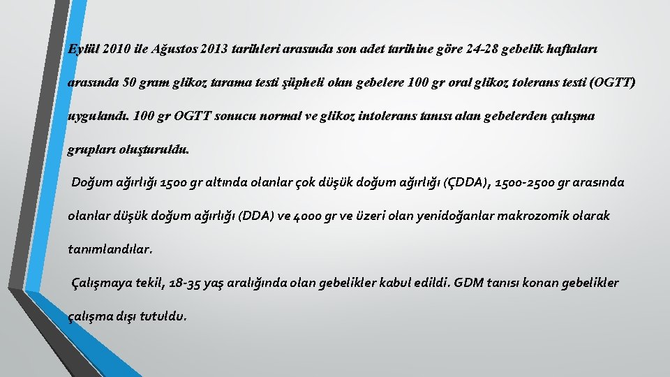 Eylül 2010 ile Ağustos 2013 tarihleri arasında son adet tarihine göre 24 -28 gebelik