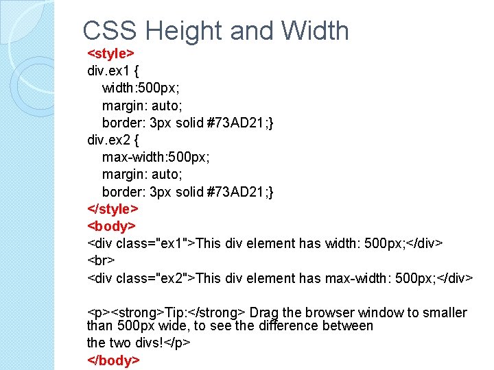 CSS Height and Width <style> div. ex 1 { width: 500 px; margin: auto;