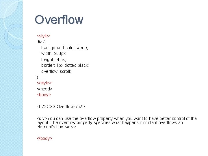 Overflow <style> div { background-color: #eee; width: 200 px; height: 50 px; border: 1