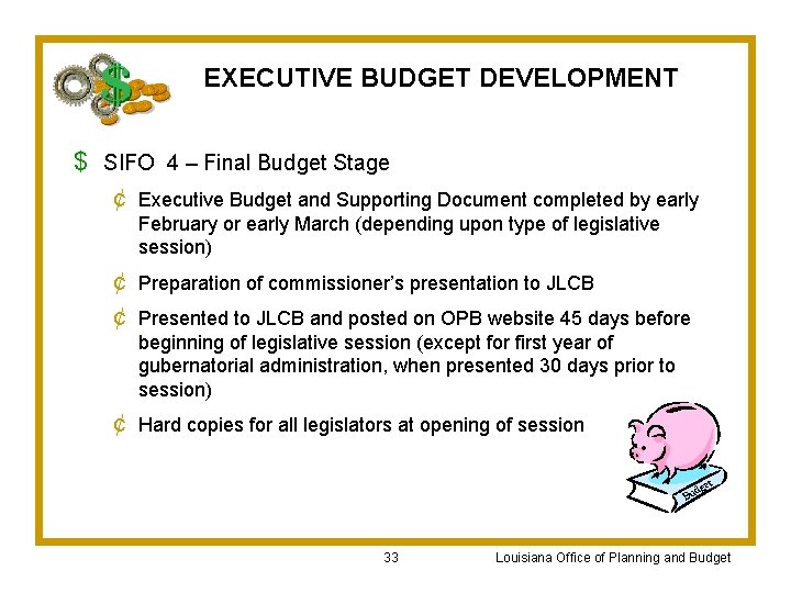 EXECUTIVE BUDGET DEVELOPMENT $ SIFO 4 – Final Budget Stage ¢ Executive Budget and