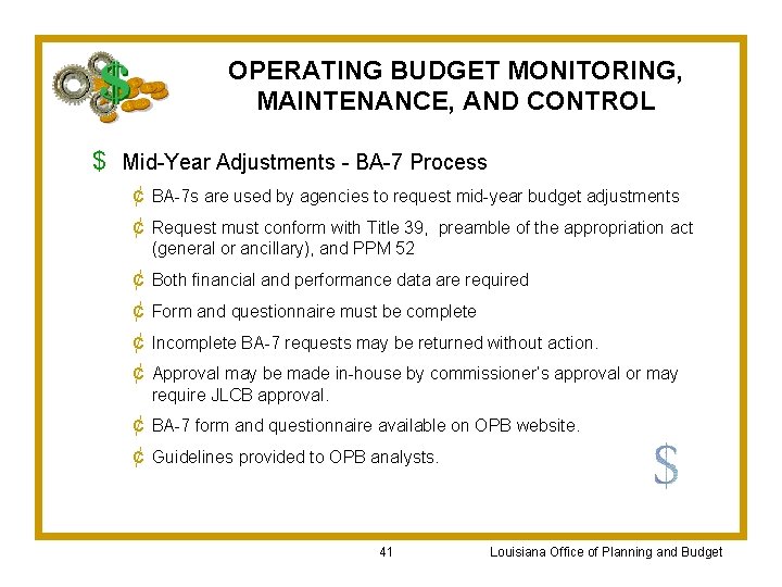 OPERATING BUDGET MONITORING, MAINTENANCE, AND CONTROL $ Mid-Year Adjustments - BA-7 Process ¢ BA-7