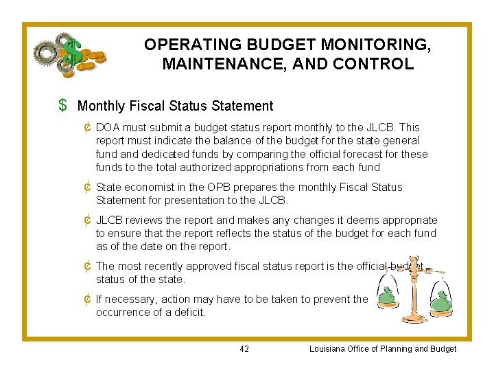 OPERATING BUDGET MONITORING, MAINTENANCE, AND CONTROL $ Monthly Fiscal Status Statement ¢ DOA must