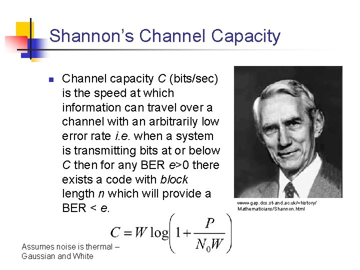 Shannon’s Channel Capacity n Channel capacity C (bits/sec) is the speed at which information