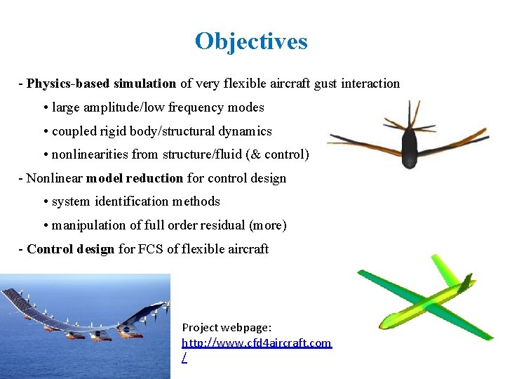 Objectives - Physics-based simulation of very flexible aircraft gust interaction • large amplitude/low frequency