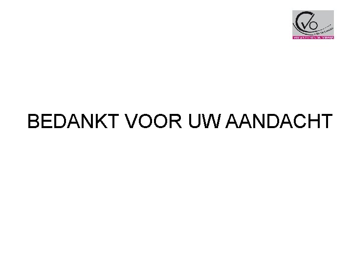 BEDANKT VOOR UW AANDACHT 