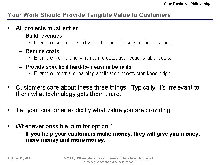 Core Business Philosophy Your Work Should Provide Tangible Value to Customers • All projects