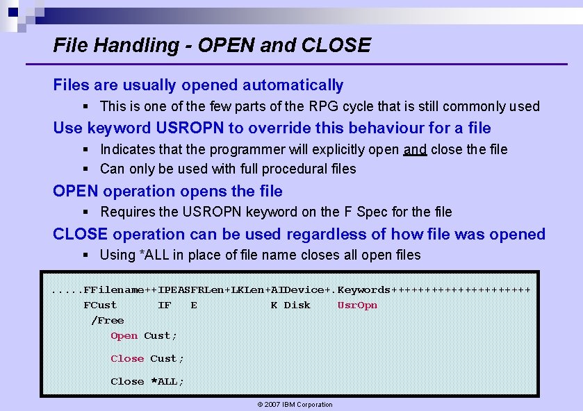 File Handling - OPEN and CLOSE Files are usually opened automatically § This is File Handling - OPEN and CLOSE Files are usually opened automatically § This is
