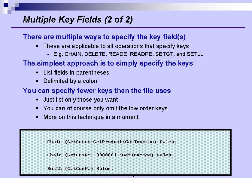 Multiple Key Fields (2 of 2) There are multiple ways to specify the key Multiple Key Fields (2 of 2) There are multiple ways to specify the key