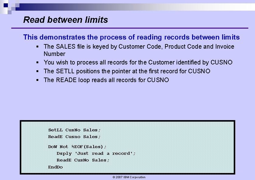 Read between limits This demonstrates the process of reading records between limits § The Read between limits This demonstrates the process of reading records between limits § The