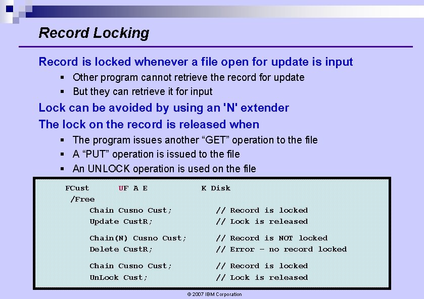 Record Locking Record is locked whenever a file open for update is input § Record Locking Record is locked whenever a file open for update is input §