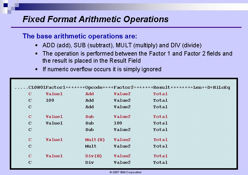 Fixed Format Arithmetic Operations The base arithmetic operations are: § ADD (add), SUB (subtract), Fixed Format Arithmetic Operations The base arithmetic operations are: § ADD (add), SUB (subtract),