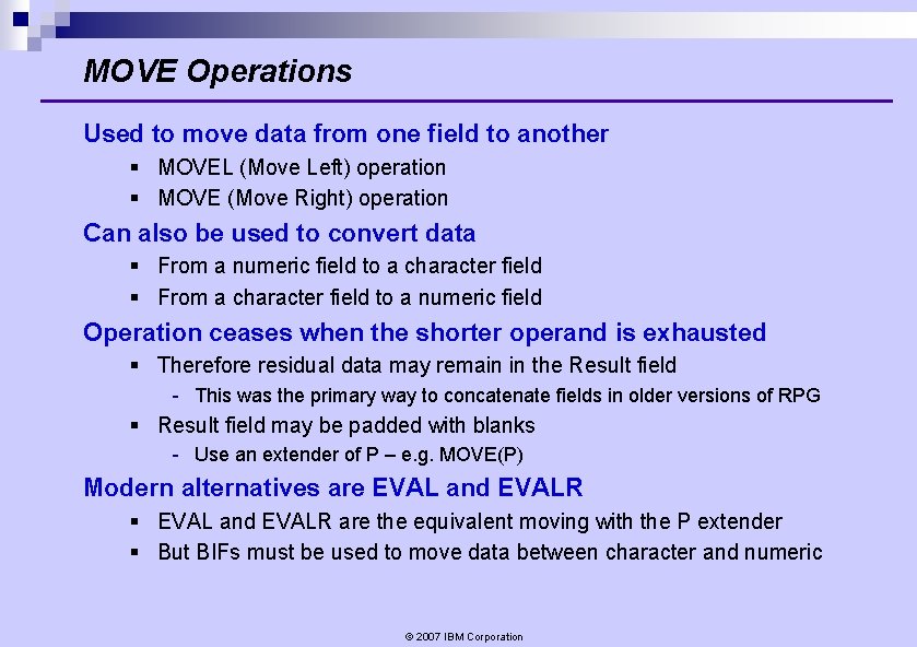 MOVE Operations Used to move data from one field to another § MOVEL (Move MOVE Operations Used to move data from one field to another § MOVEL (Move