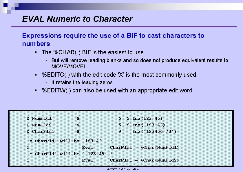 EVAL Numeric to Character Expressions require the use of a BIF to cast characters EVAL Numeric to Character Expressions require the use of a BIF to cast characters
