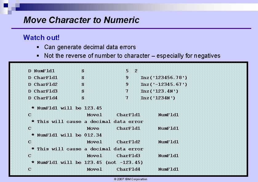 Move Character to Numeric Watch out! § Can generate decimal data errors § Not Move Character to Numeric Watch out! § Can generate decimal data errors § Not