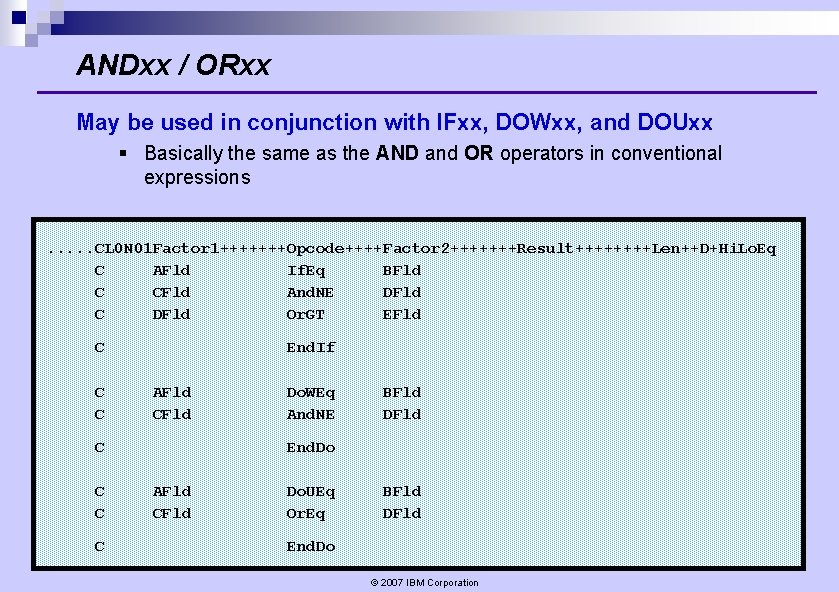 ANDxx / ORxx May be used in conjunction with IFxx, DOWxx, and DOUxx § ANDxx / ORxx May be used in conjunction with IFxx, DOWxx, and DOUxx §
