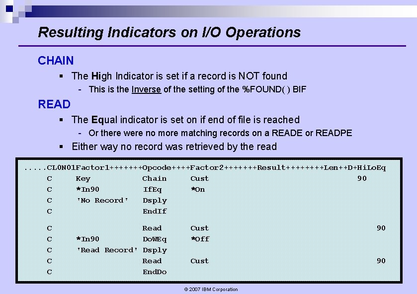Resulting Indicators on I/O Operations CHAIN § The High Indicator is set if a Resulting Indicators on I/O Operations CHAIN § The High Indicator is set if a