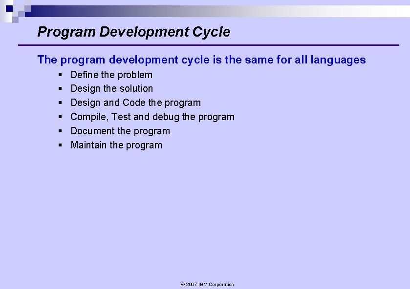 Program Development Cycle The program development cycle is the same for all languages § Program Development Cycle The program development cycle is the same for all languages §