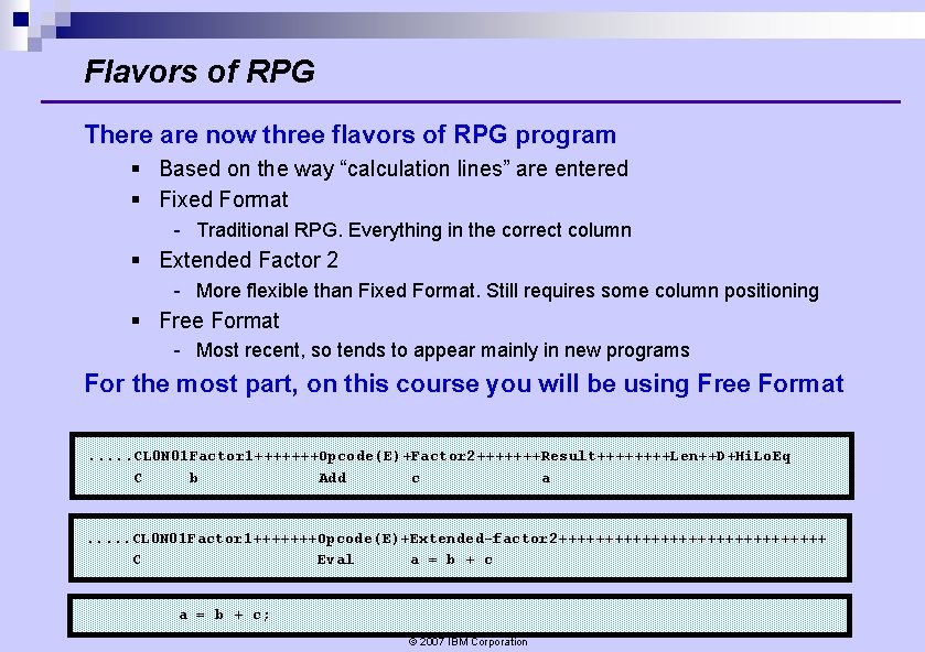 Flavors of RPG There are now three flavors of RPG program § Based on Flavors of RPG There are now three flavors of RPG program § Based on