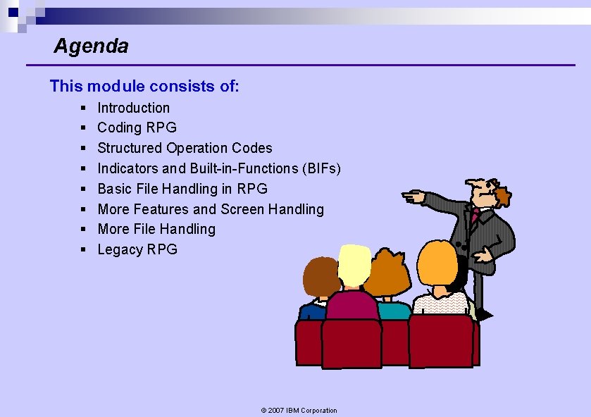 Agenda This module consists of: § § § § Introduction Coding RPG Structured Operation Agenda This module consists of: § § § § Introduction Coding RPG Structured Operation