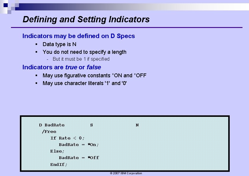Defining and Setting Indicators may be defined on D Specs § Data type is Defining and Setting Indicators may be defined on D Specs § Data type is