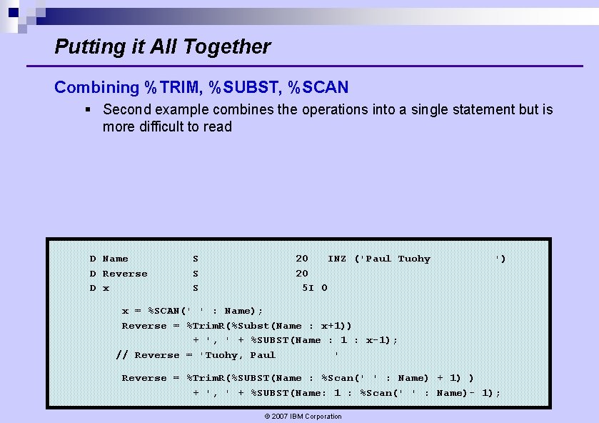 Putting it All Together Combining %TRIM, %SUBST, %SCAN § Second example combines the operations Putting it All Together Combining %TRIM, %SUBST, %SCAN § Second example combines the operations