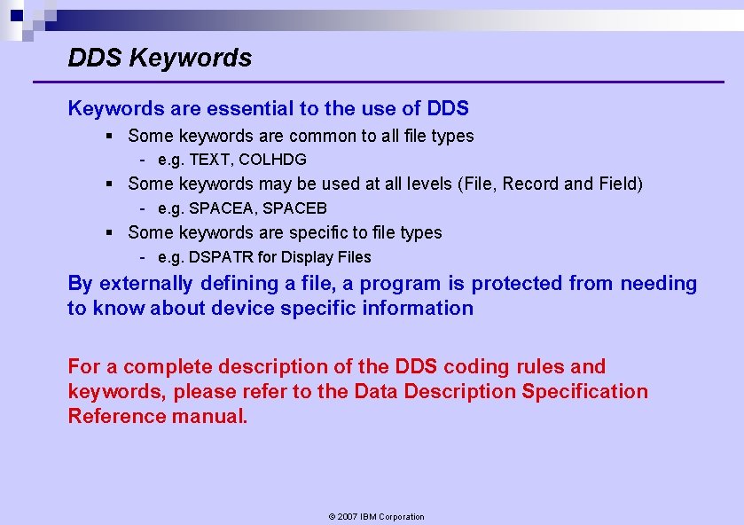 DDS Keywords are essential to the use of DDS § Some keywords are common DDS Keywords are essential to the use of DDS § Some keywords are common