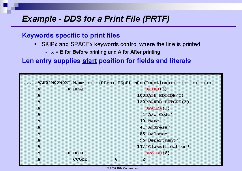 Example - DDS for a Print File (PRTF) Keywords specific to print files § Example - DDS for a Print File (PRTF) Keywords specific to print files §