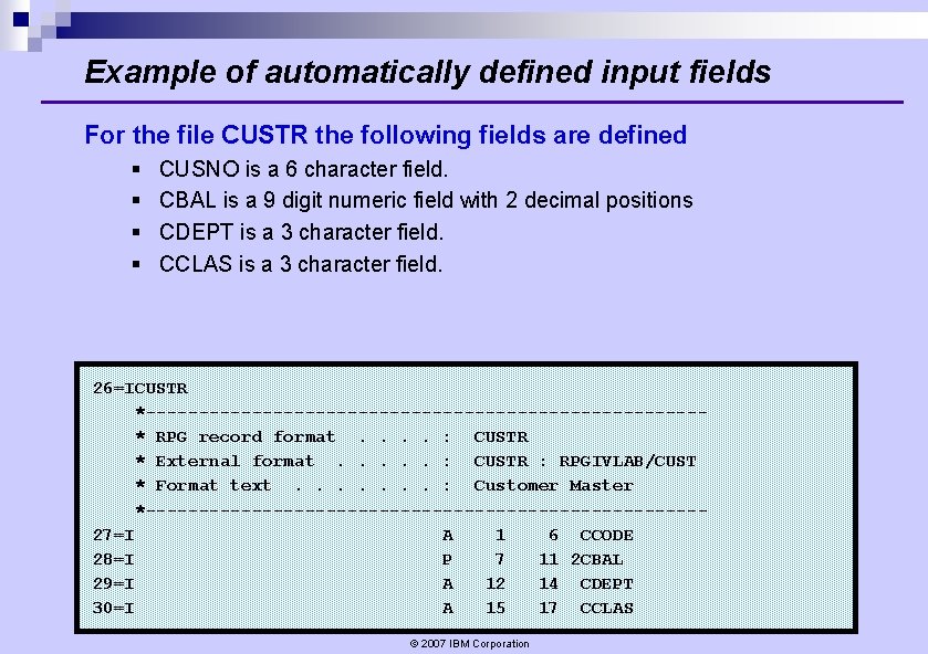 Example of automatically defined input fields For the file CUSTR the following fields are Example of automatically defined input fields For the file CUSTR the following fields are