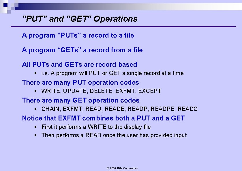 "PUT" and "GET" Operations A program “PUTs” a record to a file A program "PUT" and "GET" Operations A program “PUTs” a record to a file A program