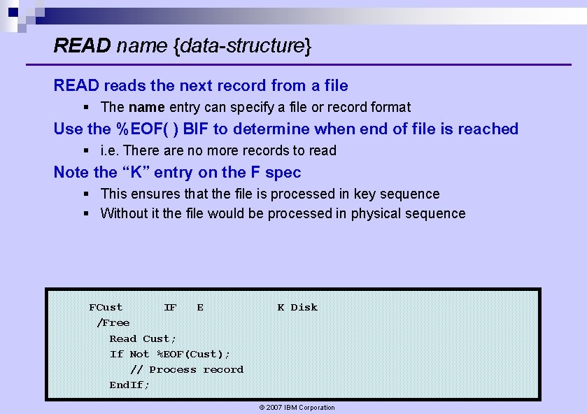 READ name {data-structure} READ reads the next record from a file § The name READ name {data-structure} READ reads the next record from a file § The name