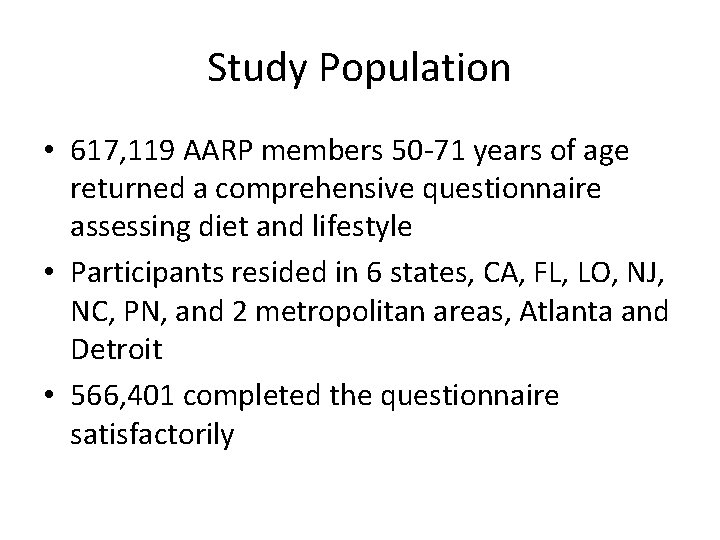 Study Population • 617, 119 AARP members 50 -71 years of age returned a