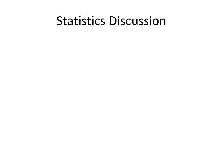 Statistics Discussion 