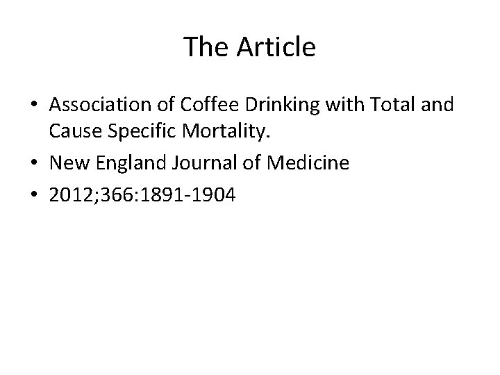 The Article • Association of Coffee Drinking with Total and Cause Specific Mortality. •