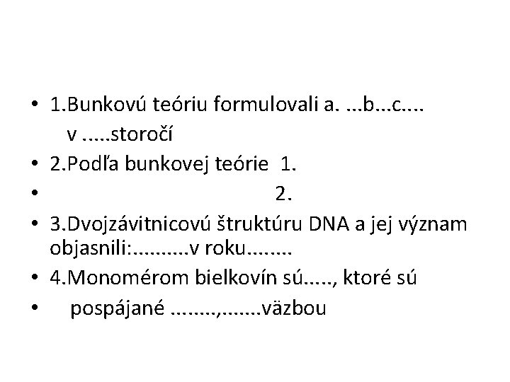  • 1. Bunkovú teóriu formulovali a. . b. . . c. . v.