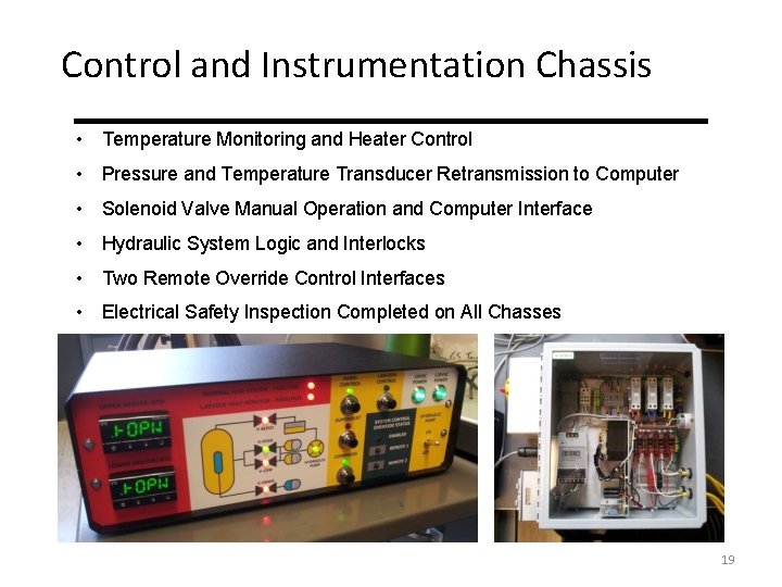 Control and Instrumentation Chassis • Temperature Monitoring and Heater Control • Pressure and Temperature