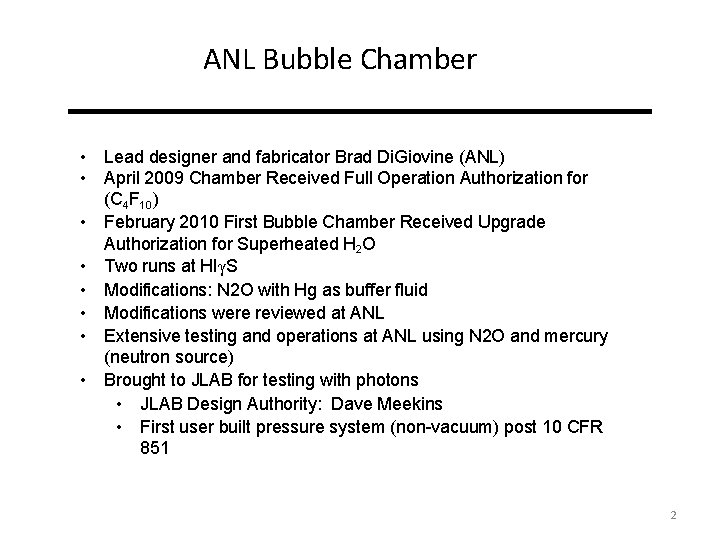 ANL Bubble Chamber • Lead designer and fabricator Brad Di. Giovine (ANL) • April