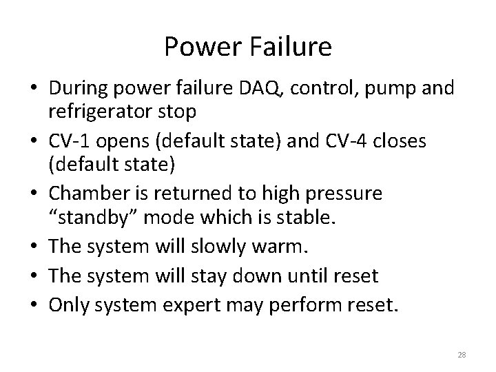 Power Failure • During power failure DAQ, control, pump and refrigerator stop • CV-1