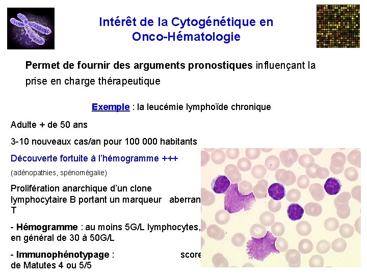 Intérêt de la Cytogénétique en Onco-Hématologie Permet de fournir des arguments pronostiques influençant la