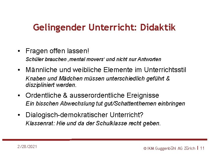 Gelingender Unterricht: Didaktik • Fragen offen lassen! Schüler brauchen ‚mental movers‘ und nicht nur