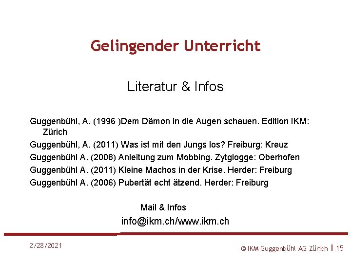 Gelingender Unterricht Literatur & Infos Guggenbühl, A. (1996 )Dem Dämon in die Augen schauen.