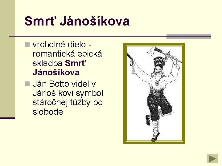 Smrť Jánošíkova n vrcholné dielo - romantická epická skladba Smrť Jánošíkova n Ján Botto