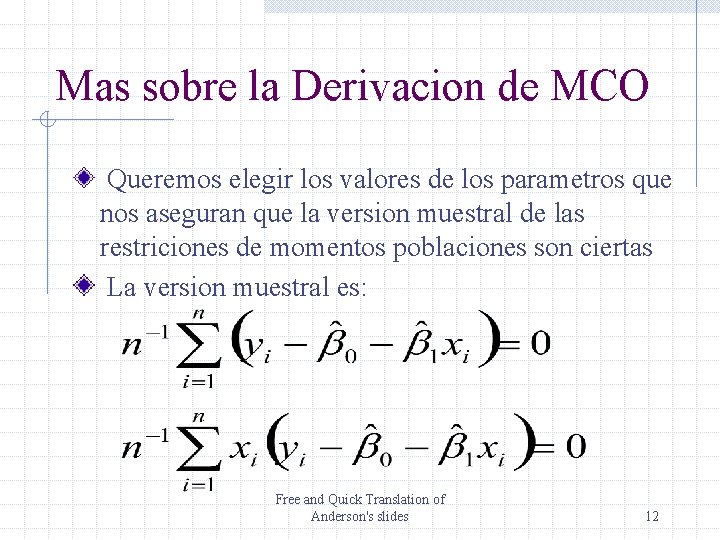 Mas sobre la Derivacion de MCO Queremos elegir los valores de los parametros que