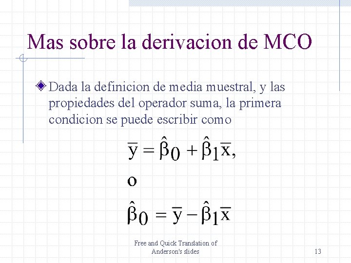 Mas sobre la derivacion de MCO Dada la definicion de media muestral, y las