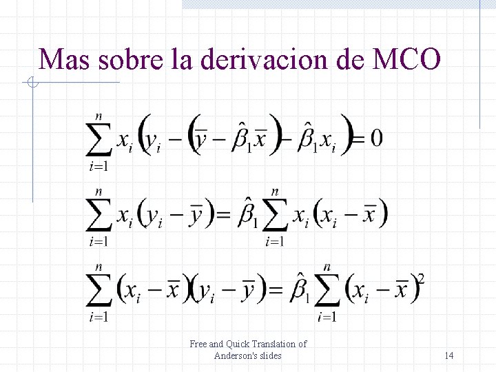 Mas sobre la derivacion de MCO Free and Quick Translation of Anderson's slides 14