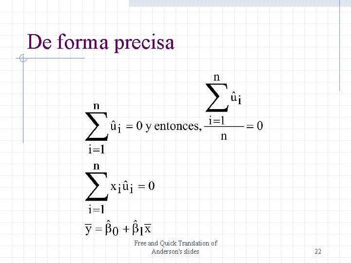 De forma precisa Free and Quick Translation of Anderson's slides 22 