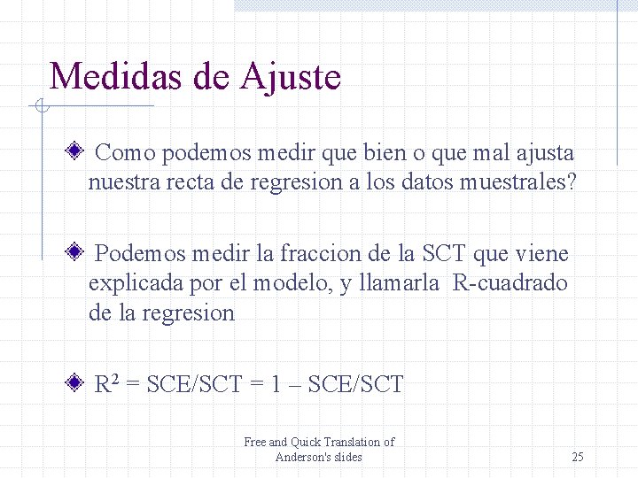Medidas de Ajuste Como podemos medir que bien o que mal ajusta nuestra recta