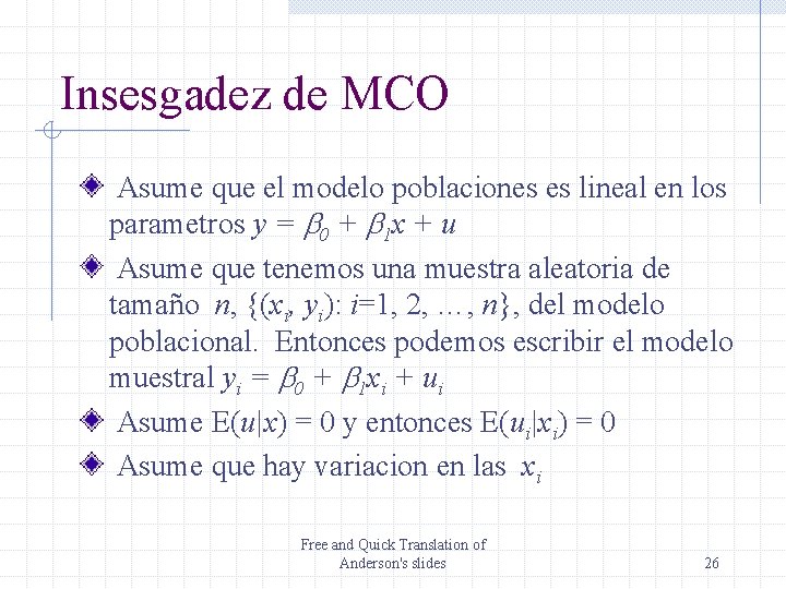 Insesgadez de MCO Asume que el modelo poblaciones es lineal en los parametros y