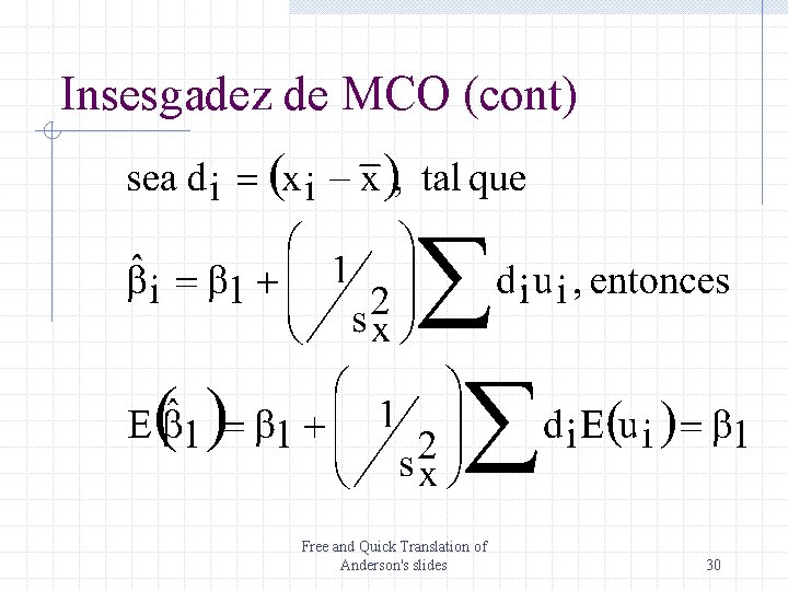 Insesgadez de MCO (cont) Free and Quick Translation of Anderson's slides 30 